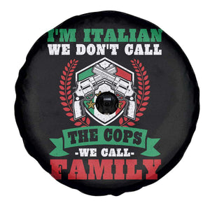 Funny I'm Italian We Don't Call The Cops We Call Family Spare Tire Cover Sicilian Mafia TS11 Print Your Wear