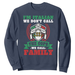 Funny I'm Italian We Don't Call The Cops We Call Family Sweatshirt Sicilian Mafia TS11 Navy Print Your Wear