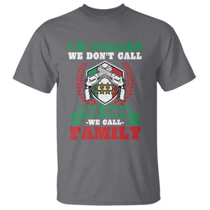 Funny I'm Italian We Don't Call The Cops We Call Family T Shirt Sicilian Mafia TS11 Charcoal Print Your Wear