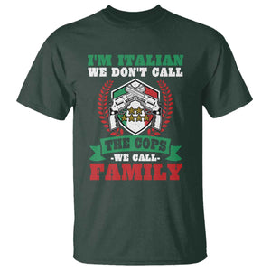 Funny I'm Italian We Don't Call The Cops We Call Family T Shirt Sicilian Mafia TS11 Dark Forest Green Print Your Wear