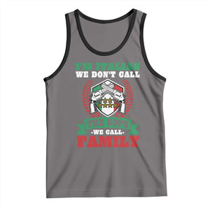 Funny I'm Italian We Don't Call The Cops We Call Family Tank Top Sicilian Mafia TS11 Deep Heather Black Print Your Wear