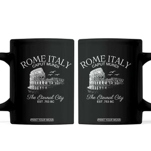 Rome Colosseum Italy Coffee Mug Caput Mindi The Eternal City Amphitheatre Ancient TS11 Black Print Your Wear