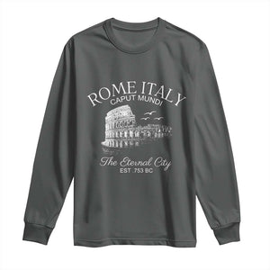 Rome Colosseum Italy Long Sleeve Shirt Caput Mindi The Eternal City Amphitheatre Ancient TS11 Dark Heather Print Your Wear