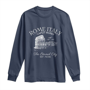 Rome Colosseum Italy Long Sleeve Shirt Caput Mindi The Eternal City Amphitheatre Ancient TS11 Navy Print Your Wear