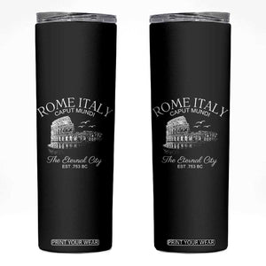 Rome Colosseum Italy Skinny Tumbler Caput Mindi The Eternal City Amphitheatre Ancient TS11 Black Print Your Wear