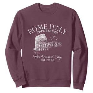Rome Colosseum Italy Sweatshirt Caput Mindi The Eternal City Amphitheatre Ancient TS11 Maroon Print Your Wear