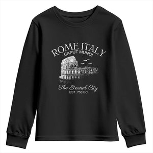 Rome Colosseum Italy Youth Sweatshirt Caput Mindi The Eternal City Amphitheatre Ancient TS11 Black Print Your Wear