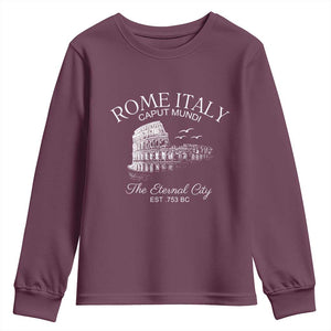 Rome Colosseum Italy Youth Sweatshirt Caput Mindi The Eternal City Amphitheatre Ancient TS11 Maroon Print Your Wear