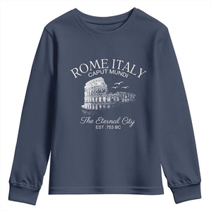Rome Colosseum Italy Youth Sweatshirt Caput Mindi The Eternal City Amphitheatre Ancient TS11 Navy Print Your Wear