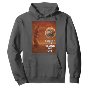 Funny Marcus Hoodie Robert Its Pissing Me Off Worm Meme TS11 Dark Heather Print Your Wear