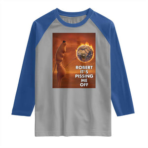 Funny Marcus Raglan Shirt Robert Its Pissing Me Off Worm Meme TS11 Sport Gray Royal Print Your Wear