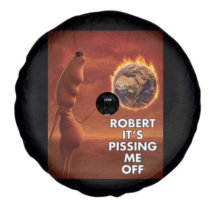 Funny Marcus Spare Tire Cover Robert Its Pissing Me Off Worm Meme TS11 Print Your Wear