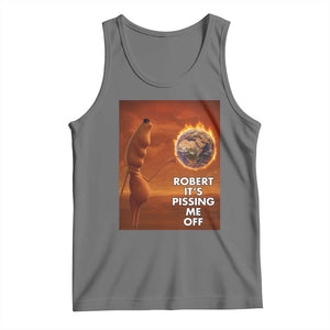 Funny Marcus Tank Top Robert Its Pissing Me Off Worm Meme TS11 Black Heather Print Your Wear