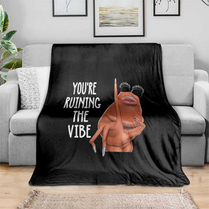 Funny Marcus Throw Blanket You Are Ruining The Vibe Worm Meme TS11 Print Your Wear