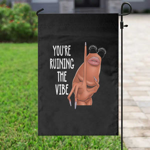 Funny Marcus Garden Flag You Are Ruining The Vibe Worm Meme TS11 Print Your Wear