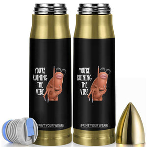 Funny Marcus Bullet Tumbler You Are Ruining The Vibe Worm Meme TS11 Black Print Your Wear