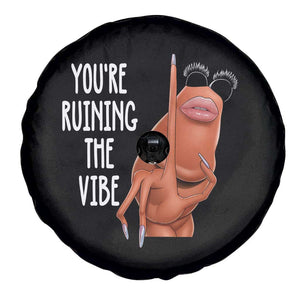 Funny Marcus Spare Tire Cover You Are Ruining The Vibe Worm Meme TS11 Print Your Wear