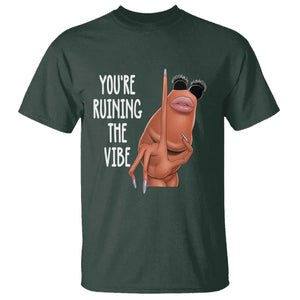Funny Marcus T Shirt You Are Ruining The Vibe Worm Meme TS11 Dark Forest Green Print Your Wear