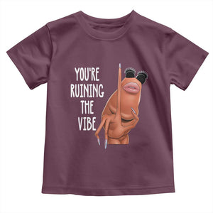 Funny Marcus Toddler T Shirt You Are Ruining The Vibe Worm Meme TS11 Maroon Print Your Wear