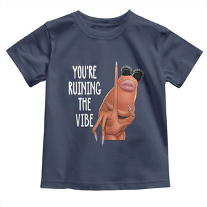 Funny Marcus Toddler T Shirt You Are Ruining The Vibe Worm Meme TS11 Navy Print Your Wear