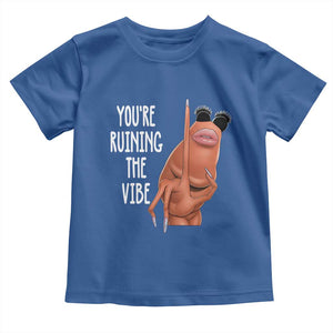 Funny Marcus Toddler T Shirt You Are Ruining The Vibe Worm Meme TS11 Royal Blue Print Your Wear