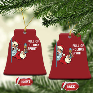 Funny Xmas Wine Christmas Ornament Full Of Holiday Spirit Santa TS11 Bell Flake Red Print Your Wear
