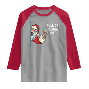 Funny Christmas Wine Raglan Shirt Full Of Holiday Spirit Santa TS11 Sport Gray Red Print Your Wear
