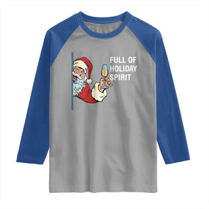 Funny Christmas Wine Raglan Shirt Full Of Holiday Spirit Santa TS11 Sport Gray Royal Print Your Wear