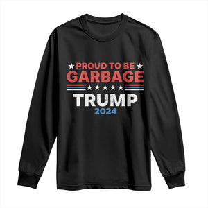 Funny Trump Garbage Long Sleeve Shirt Proud To Be Garbage Trump 2024 American Flag TS11 Black Print Your Wear