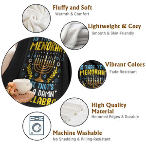 Funny Is That your Menorah Cause That's Just A Damn Candelabra Throw Blanket Hanukkah Menorah TS11 Print Your Wear