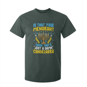 Funny Is That your Menorah Cause That's Just A Damn Candelabra T Shirt For Kid Hanukkah Menorah TS11 Dark Forest Green Print Your Wear