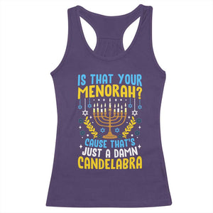 Funny Is That your Menorah Cause That's Just A Damn Candelabra Racerback Tank Top Hanukkah Menorah TS11 Purple Print Your Wear