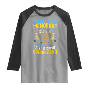 Funny Is That your Menorah Cause That's Just A Damn Candelabra Raglan Shirt Hanukkah Menorah TS11 Sport Gray Black Print Your Wear