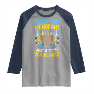 Funny Is That your Menorah Cause That's Just A Damn Candelabra Raglan Shirt Hanukkah Menorah TS11 Sport Gray Navy Print Your Wear
