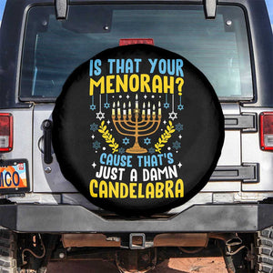 Funny Is That your Menorah Cause That's Just A Damn Candelabra Spare Tire Cover Hanukkah Menorah TS11 No hole Black Print Your Wear
