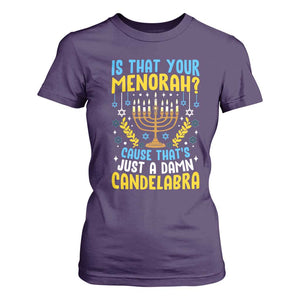 Funny Is That your Menorah Cause That's Just A Damn Candelabra T Shirt For Women Hanukkah Menorah TS11 Purple Print Your Wear