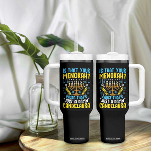 Funny Is That your Menorah Cause That's Just A Damn Candelabra Tumbler With Handle Hanukkah Menorah TS11 Print Your Wear