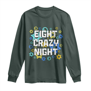 Funny Hanukkah Eight Crazy Night Long Sleeve Shirt Jewish Hebrew Chanukah David Stars TS11 Dark Forest Green Print Your Wear