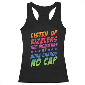 Funny Listen Up Rizzlers This Sigma Has 67 Aura Energy No Cap Racerback Tank Top TS11 Black Print Your Wear