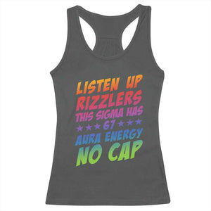 Funny Listen Up Rizzlers This Sigma Has 67 Aura Energy No Cap Racerback Tank Top TS11 Dark Heather Print Your Wear