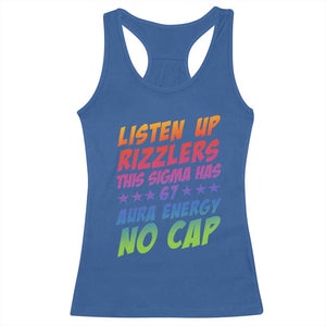 Funny Listen Up Rizzlers This Sigma Has 67 Aura Energy No Cap Racerback Tank Top TS11 Royal Blue Print Your Wear