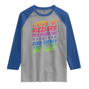 Funny Listen Up Rizzlers This Sigma Has 67 Aura Energy No Cap Raglan Shirt TS11 Sport Gray Royal Print Your Wear
