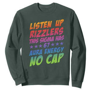 Funny Listen Up Rizzlers This Sigma Has 67 Aura Energy No Cap Sweatshirt TS11 Dark Forest Green Print Your Wear