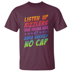 Funny Listen Up Rizzlers This Sigma Has 67 Aura Energy No Cap T Shirt TS11 Maroon Print Your Wear