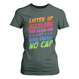 Funny Listen Up Rizzlers This Sigma Has 67 Aura Energy No Cap T Shirt For Women TS11 Dark Forest Green Print Your Wear