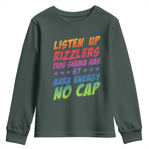 Funny Listen Up Rizzlers This Sigma Has 67 Aura Energy No Cap Youth Sweatshirt TS11 Dark Forest Green Print Your Wear
