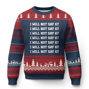 Funny I Will Not Say 67 Ugly Christmas Sweater Anti Six Seven Meme 67 Write Lines TS11 Navy Red Print Your Wear