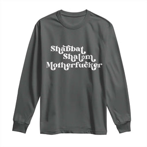 Funny Shabbat Shalom Motherfucker Long Sleeve Shirt Jewish Kosher TS11 Dark Heather Print Your Wear