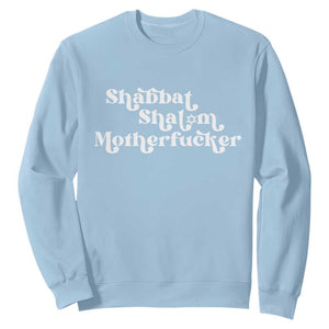 Funny Shabbat Shalom Motherfucker Sweatshirt Jewish Kosher TS11 Light Blue Print Your Wear