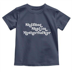 Funny Shabbat Shalom Motherfucker Toddler T Shirt Jewish Kosher TS11 Navy Print Your Wear